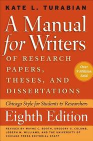 A Manual for Writers of Research Papers, Theses, and Dissertations, 8ed