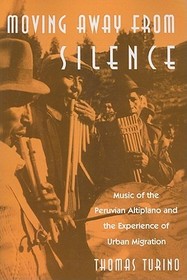 Moving Away from Silence – Music of the Peruvian Altiplano and the Experience of Urban Migration