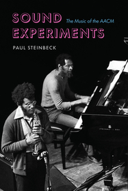Sound Experiments ? The Music of the AACM Sound Experiments ? The Music of the AACM