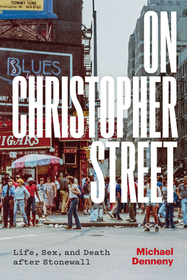 On Christopher Street – Life, Sex, and Death after Stonewall