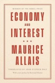 Economy and Interest – A New Presentation of the Fundamental Problems Related to the Economic Role of the Rate of Interest and Their Solutions