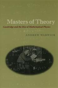 Masters of Theory ? Cambridge and the Rise of Mathematical Physics: Cambridge and the Rise of Mathematical Physics