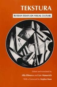 Tekstura ? Russian Essays on Visual Culture: Russian Essays on Visual Culture