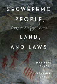 Secwépemc People, Land, and Laws: Yerí7 Re Stsq'ey's-kucw