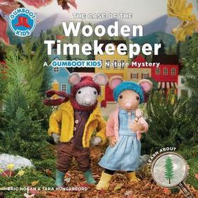 The Case of the Wooden Timekeeper: A Gumboot Kids Nature Mystery The Case of the Wooden Timekeeper: A Gumboot Kids Nature Mystery