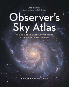 Observer's Sky Atlas: The 500 Best Deep-Sky Objects with Charts and Images Observer's Sky Atlas: The 500 Best Deep-Sky Objects with Charts and Images
