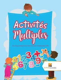 Activités Multiples: Livre D'Apprentissage Permis Cahier D'Activités de Mathématiques CM3