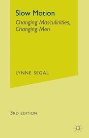 Slow Motion: Changing Masculinities, Changing Men