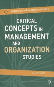 Critical Concepts in Management and Organization Studies: Key Terms and Concepts