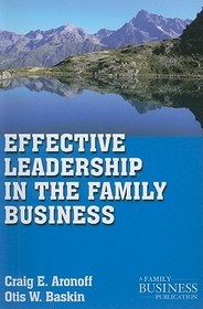 Effective Leadership in the Family Business Effective Leadership in the Family Business