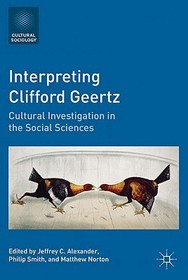 Interpreting Clifford Geertz: Cultural Investigation in the Social Sciences
