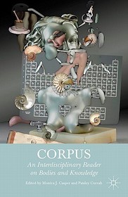 Corpus: An Interdisciplinary Reader on Bodies and Knowledge
