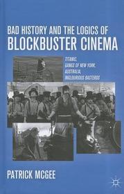 Bad History and the Logics of Blockbuster Cinema: Titanic, Gangs of New York, Australia, Inglourious Basterds