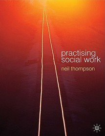 Practising Social Work: Meeting the Professional Challenge