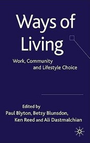 Ways of Living: Work, Community and Lifestyle Choice