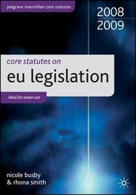 Core Statutes on EU Legislation 2008-09 Core Statutes on EU Legislation 2008-09