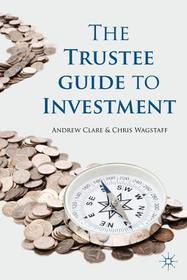 The Trustee Guide to Investment The Trustee Guide to Investment