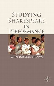 Studying Shakespeare in Performance Studying Shakespeare in Performance