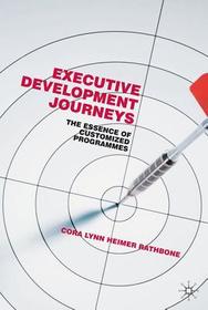 Executive Development Journeys: The Essence of Customized Programs Executive Development Journeys: The Essence of Customized Programs