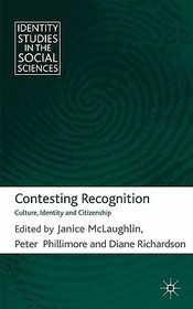 Contesting Recognition: Culture, Identity and Citizenship