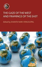 The Gaze of the West and Framings of the East The Gaze of the West and Framings of the East