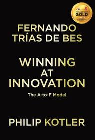 Winning At Innovation: The A-to-F Model Winning At Innovation: The A-to-F Model