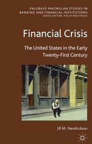 Financial Crisis: The United States in the Early Twenty-First Century Financial Crisis: The United States in the Early Twenty-First Century