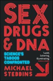 Sex, Drugs and DNA: Science's Taboos Confronted