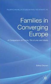 Families in Converging Europe: A Comparison of Forms, Structures and Ideals
