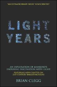 Light Years: An Exploration of Mankind's Enduring Fascination with Light