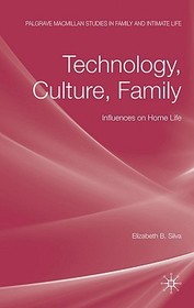 Technology, Culture, Family: Influences on Home Life