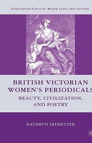 British Victorian Women's Periodicals: Beauty, Civilization, and Poetry