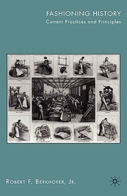 Fashioning History: Current Practices and Principles