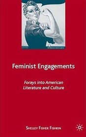 Feminist Engagements: Forays into American Literature and Culture
