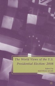 The World Views of the US Presidential Election: 2008