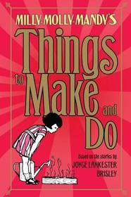 Milly-Molly-Mandy's Things to Make and Do