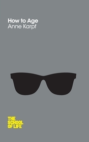 How to Age: The School of Life