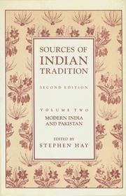 Sources of Indian Tradition: Modern India and Pakistan