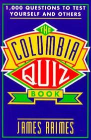 The Columbia Quiz Book: 1000 Questions to Test Yourself and Others