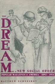 The Dream of a New Social Order: Popular Magazines in America