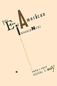 The End of American Innocence: A Study of First Years of Our Own Time, 19121917