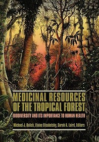 Medicinal Resources of the Tropical Forest: Biodiversity and its Importance to Human Health