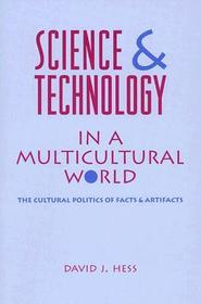 Science and Technology in a Multicultural World: The Cultural Politics of Facts and Artifacts