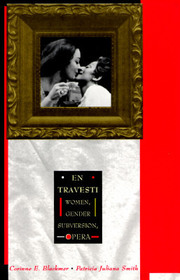 En Travesti: Women, Gender Subversion, Opera