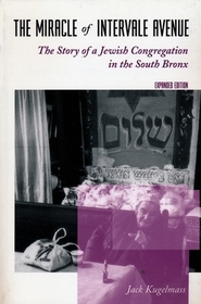The Miracle of Intervale Avenue: The Story of a Jewish Congregation in the South Bronx