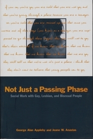 Not Just a Passing Phase: Social Work with Gay, Lesbian, and Bisexual People