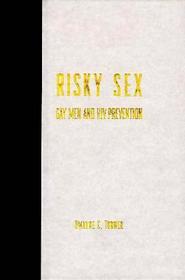 Risky Sex?: Gay Men and HIV Prevention