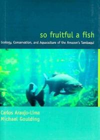 So Fruitful a Fish: Conservation Ecology of the Amazon's Tambaqui
