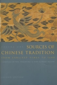 Sources of Chinese Tradition: Volume 1: From Earliest Times to 1600