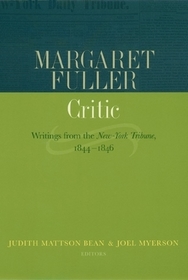 Margaret Fuller, Critic: Writings from the New-York Tribune, 1844-1846